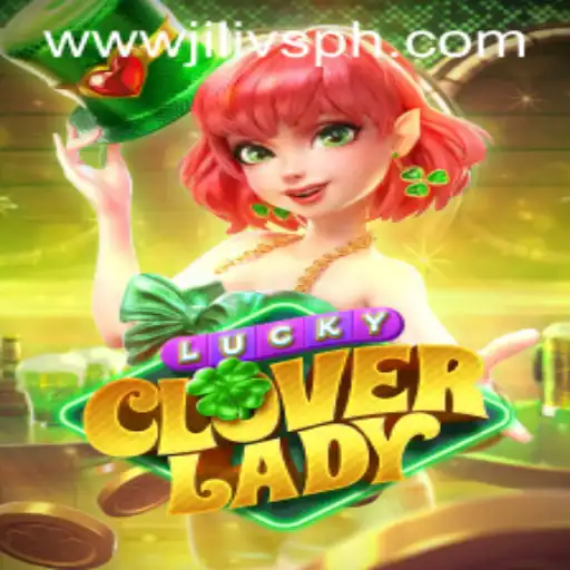 Exploring the Enchanting World of LuckyCloverLady: A Deep Dive into JILIVS Gameplay